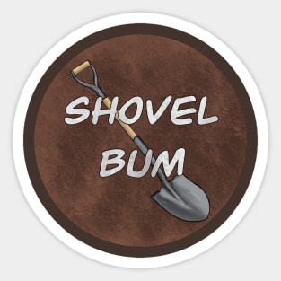 Shovel Bum Sticker